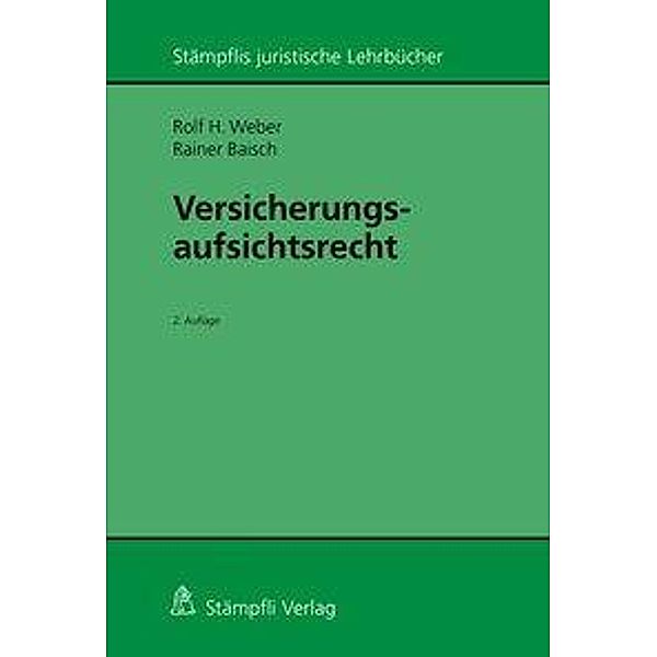 Weber, R: Versicherungsaufsichtsrecht, Rolf H. Weber, Rainer Baisch