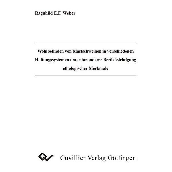 Weber, R: Wohlbefinden von Mastschweinen in verschiedenen Ha, Ragnhild E. F. Weber