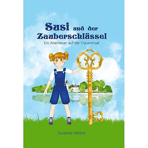 Weber, S: Susi und der Zauberschlüssel, Susanne Weber