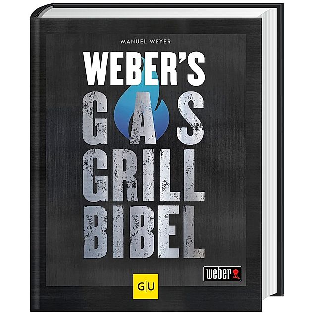 Weber's Gasgrillbibel Buch von Manuel Weyer versandkostenfrei kaufen