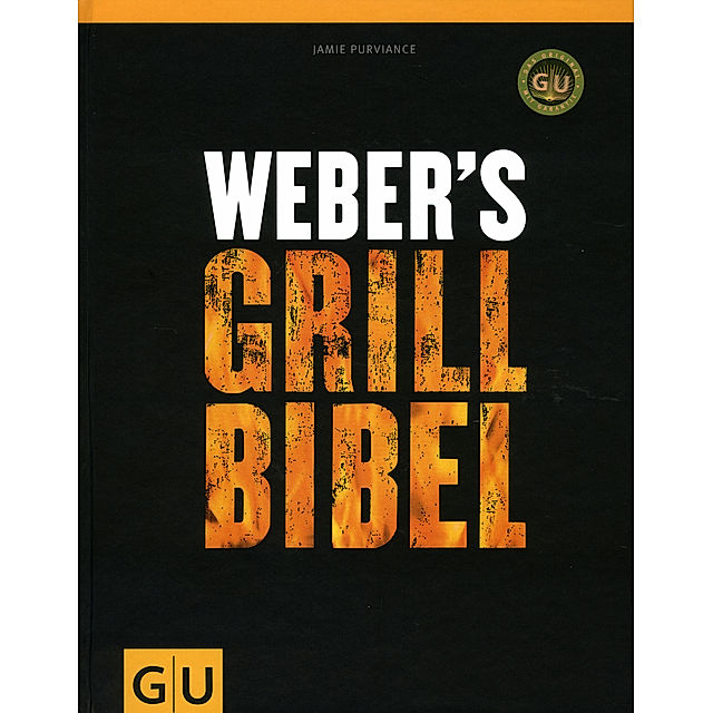 Weber's Grillbibel Buch von Jamie Purviance versandkostenfrei bestellen