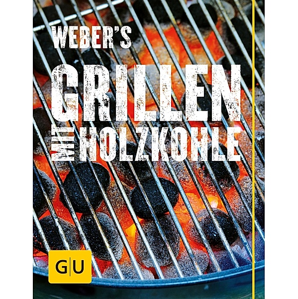 Weber's Grillen mit Holzkohle / GU Weber's Grillen, Jamie Purviance