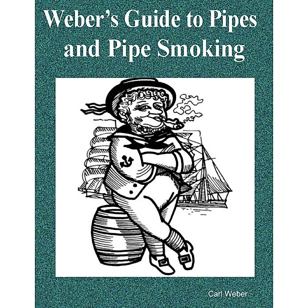 Weber’s Guide to Pipes and Pipe Smoking, Carl Weber