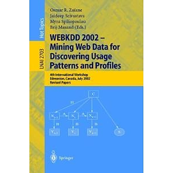WEBKDD 2002 - Mining Web Data for Discovering Usage Patterns and Profiles / Lecture Notes in Computer Science Bd.2703