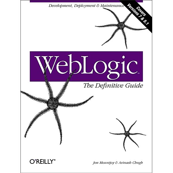 WebLogic: The Definitive Guide / Definitive Guides, Jon Mountjoy