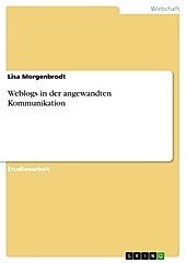 Weblogs in der angewandten Kommunikation - eBook - Lisa Morgenbrodt,