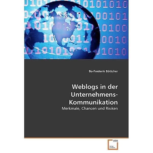 Weblogs in der Unternehmens-Kommunikation, Bo-Frederik Böttcher