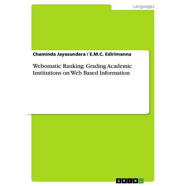 Webomatic Ranking: Grading Academic Institutions on Web Based Information, Chaminda Jayasundara, E. M. C. Edirimanna