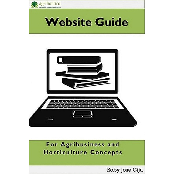 Website Guide: For Agribusiness and Horticulture Concepts, Roby Jose Ciju