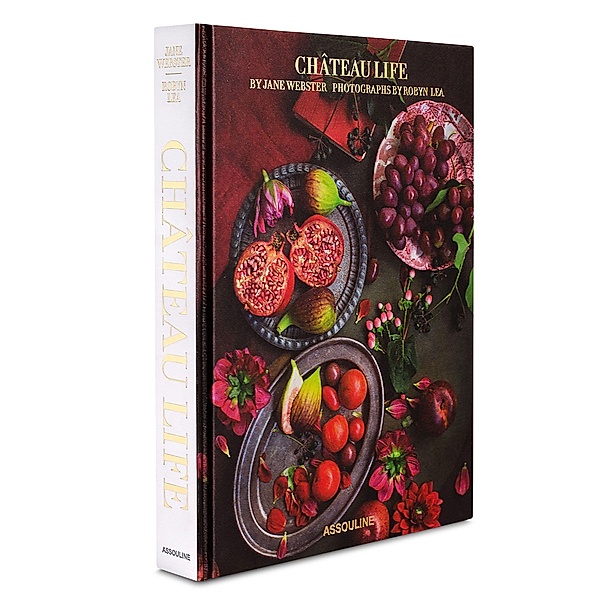 Webster, J: Château Life: Cuisine and Style in the French, Jane Webster