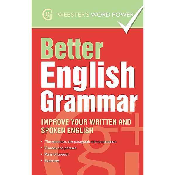 Webster's Word Power Better English Grammar / Geddes and Grosset Webster's Word Power Bd.0, Betty Kirkpatrick