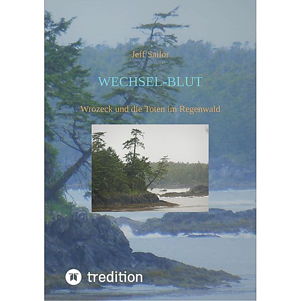 Wechsel-Blut - Kriminaler Roman von der Olympic Peninsula / ´US-Krimis mit Stan Wrozeck` Bd.3, Jeff Sailor