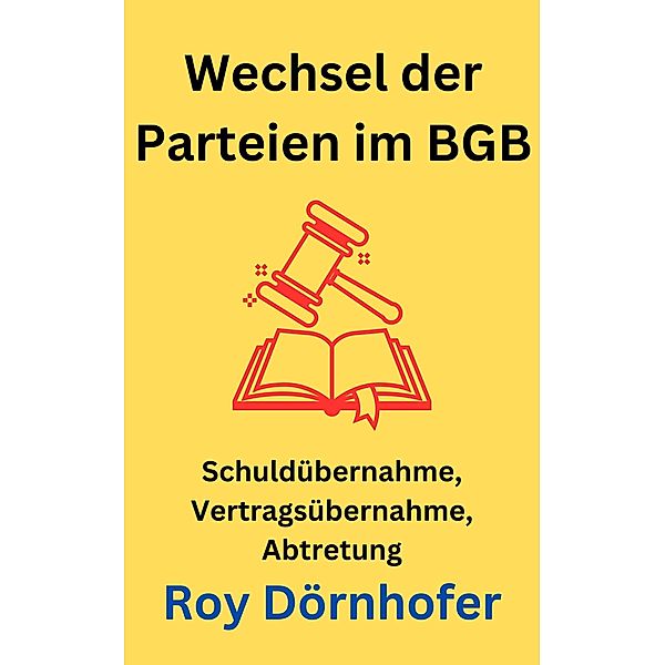 Wechsel der Parteien im BGB, Roy Dörnhofer