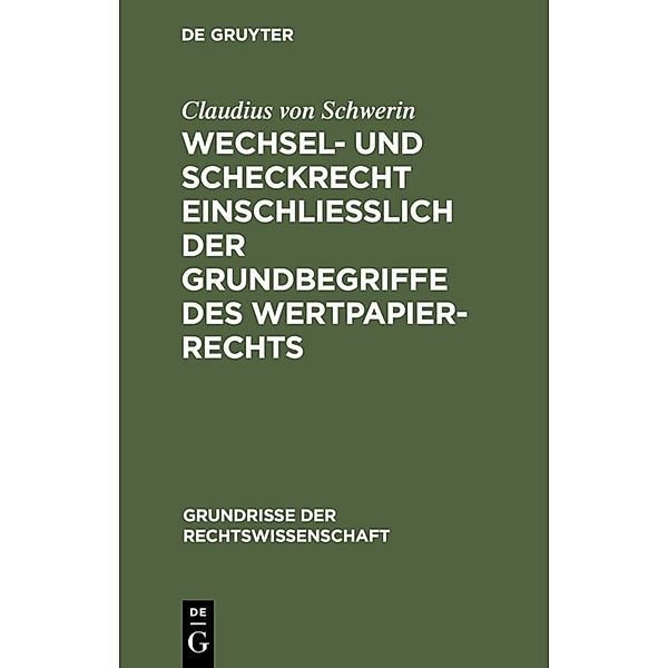 Wechsel- und Scheckrecht einschliesslich der Grundbegriffe des Wertpapierrechts, Claudius von Schwerin