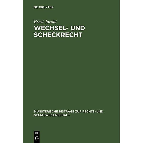 Wechsel- und Scheckrecht / Münsterische Beiträge zur Rechts- und Staatswissenschaft Bd.2, Ernst Jacobi