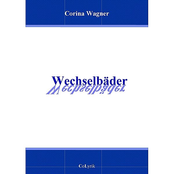 Wechselbäder, Corina Wagner