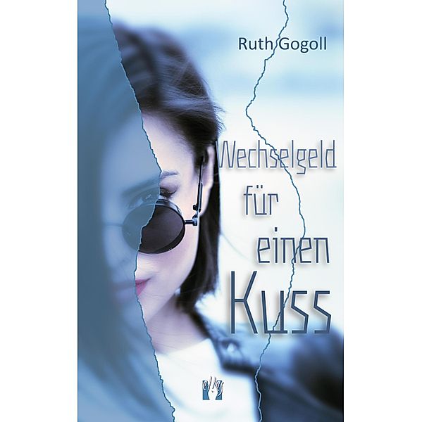 Wechselgeld für einen Kuss, Ruth Gogoll