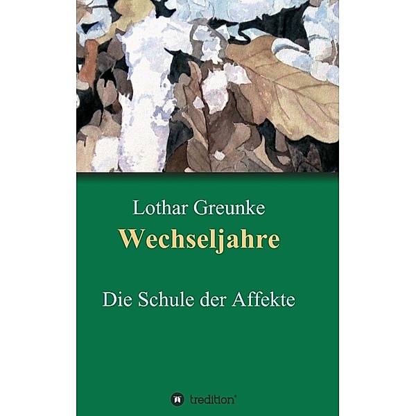 Wechseljahre, Lothar Greunke