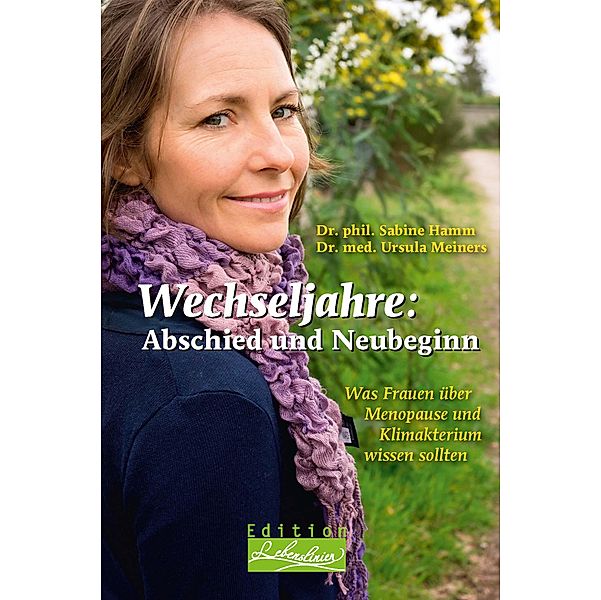 Wechseljahre: Abschied und Neubeginn, phil. Sabine Hamm, Ursula Meiners