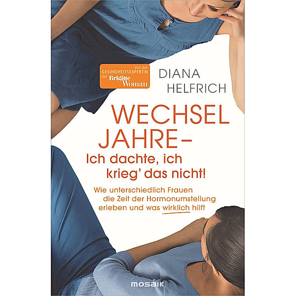 WECHSELJAHRE - Ich dachte, ich krieg' das nicht!, Diana Helfrich