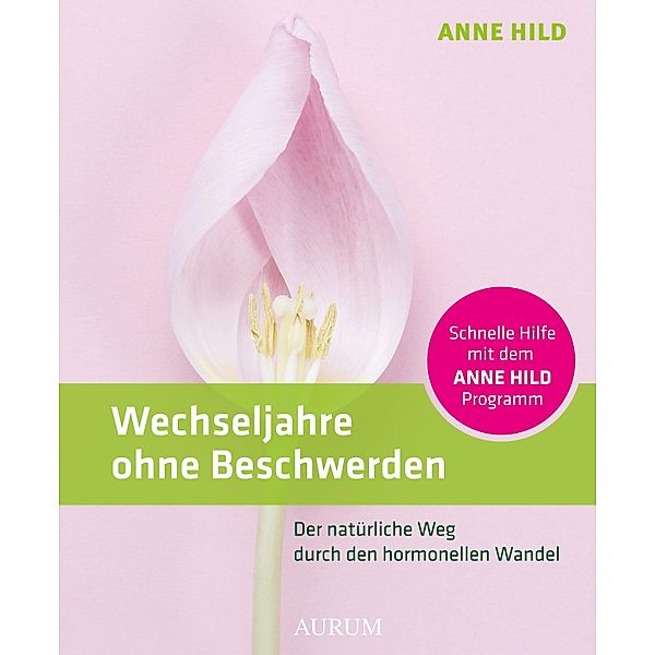 Wechseljahre ohne Beschwerden, Anne Hild