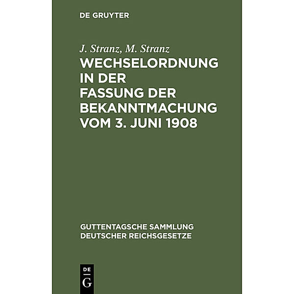 Wechselordnung in der Fassung der Bekanntmachung vom 3. Juni 1908, J. Stranz, M. Stranz