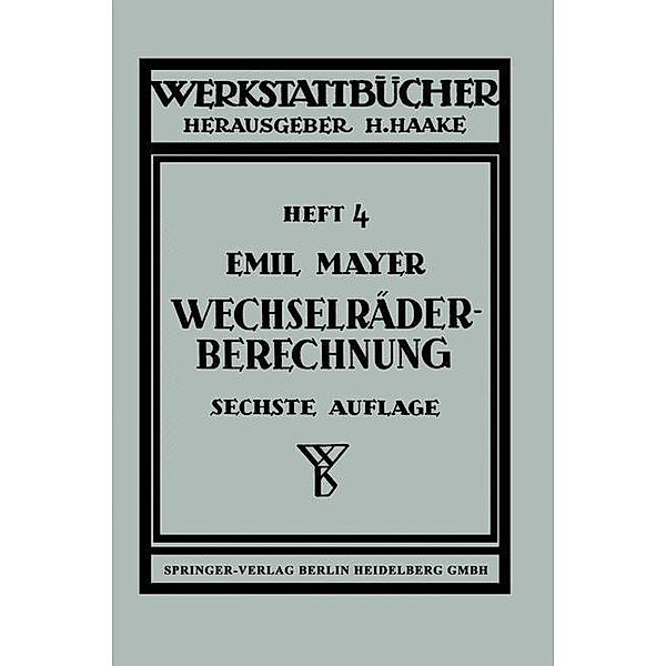 Wechselräderberechnung für Drehbänke / Werkstattbücher Bd.4, E. O. Mayer