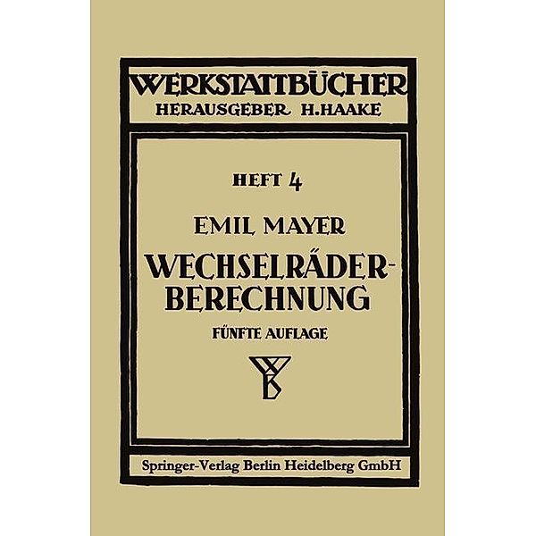 Wechselräderberechnung für Drehbänke unter Berücksichtigung der schwierigen Steigungen / Werkstattbücher Bd.4, Emil Mayer