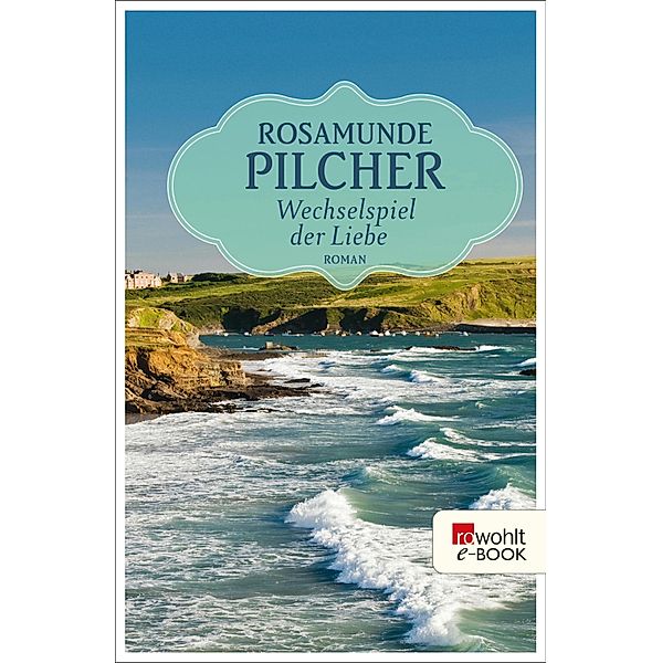 Wechselspiel der Liebe, Rosamunde Pilcher