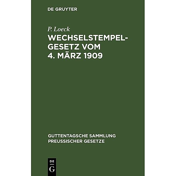 Wechselstempelgesetz vom 4. März 1909, P. Loeck