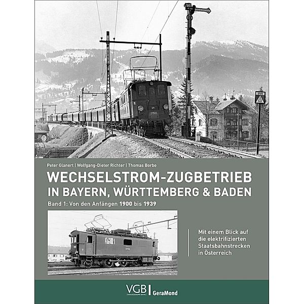 Wechselstrom-Zugbetrieb in Bayern, Württemberg und Baden, Peter Glanert, Wolfgang-Dieter Richter, Thomas Borbe