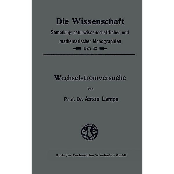 Wechselstromversuche / Die Wissenschaft Bd.42, Anton Lampa