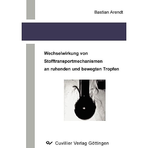 Wechselwirkung von Stofftransportmechanismen an ruhenden und bewegten Tropfen