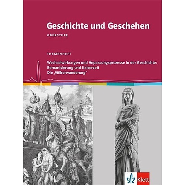 Wechselwirkungen und Anpassungsprozesse in der Geschichte: Romanisierung und Kaiserzeit / Die Völkerwanderung