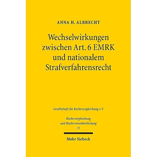 Wechselwirkungen zwischen Art. 6 EMRK und nationalem Strafverfahrensrecht, Anna H. Albrecht