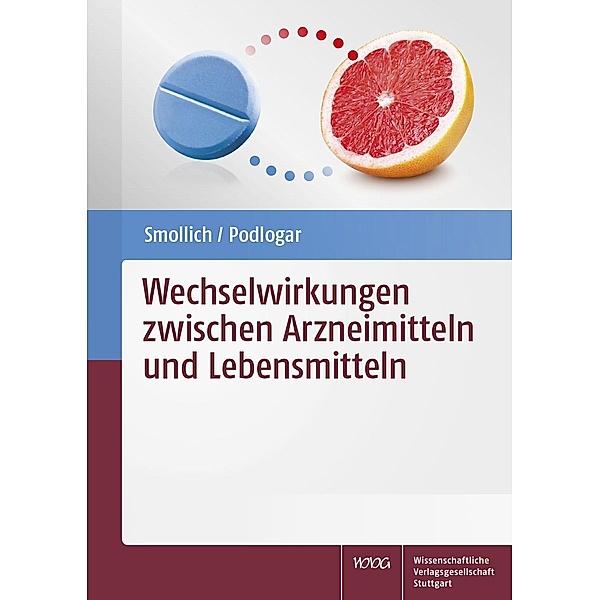 Wechselwirkungen zwischen Arzneimitteln und Lebensmitteln, Julia Podlogar, Martin Smollich