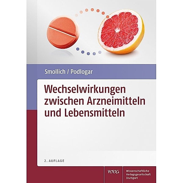 Wechselwirkungen zwischen Arzneimitteln und Lebensmitteln, Martin Smollich, Julia Podlogar