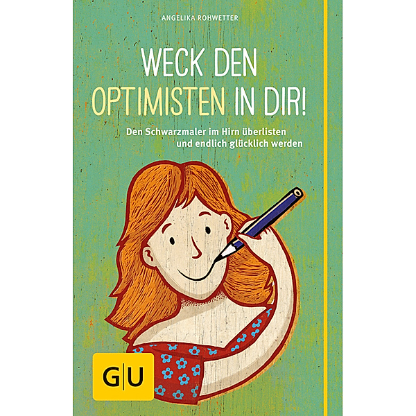 Weck den Optimisten in dir!, Angelika Rohwetter