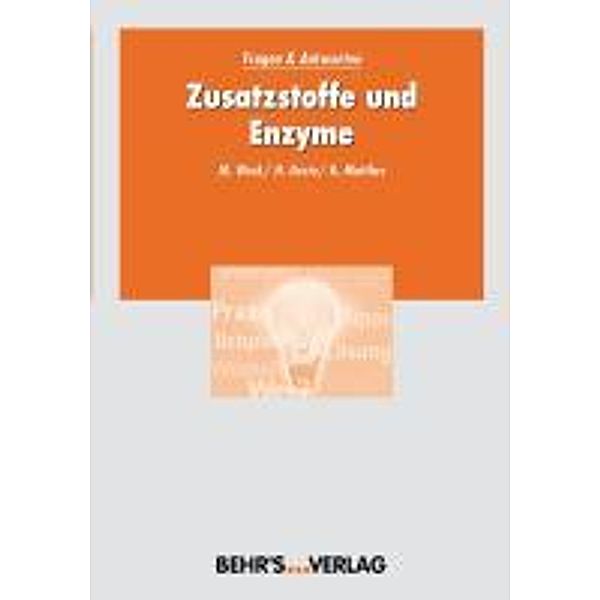 Weck, M: Fragen & Antworten Zusatzstoffe und Enzyme, Markus Weck, Henner Grote