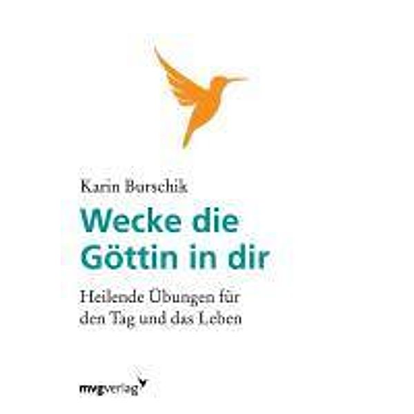 Wecke die Göttin in dir, Karin Burschik