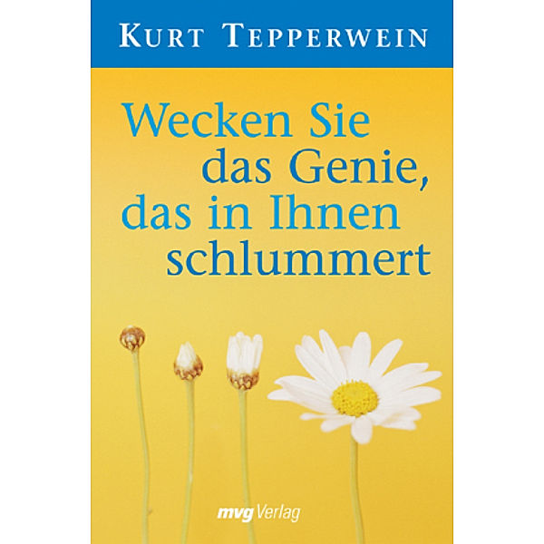 Wecken Sie das Genie, das in Ihnen schlummert, Kurt Tepperwein