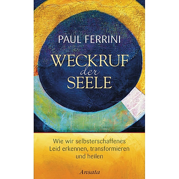 Weckruf der Seele, Paul Ferrini