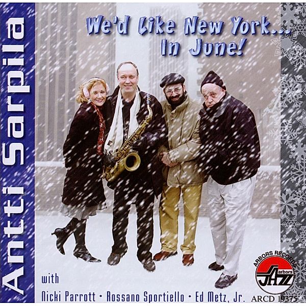 We'D Like New York...In June!, Antti Sarpila Quartet