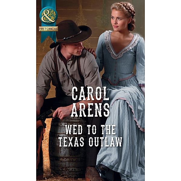 Wed To The Texas Outlaw / The Walker Twins Bd.2, Carol Arens