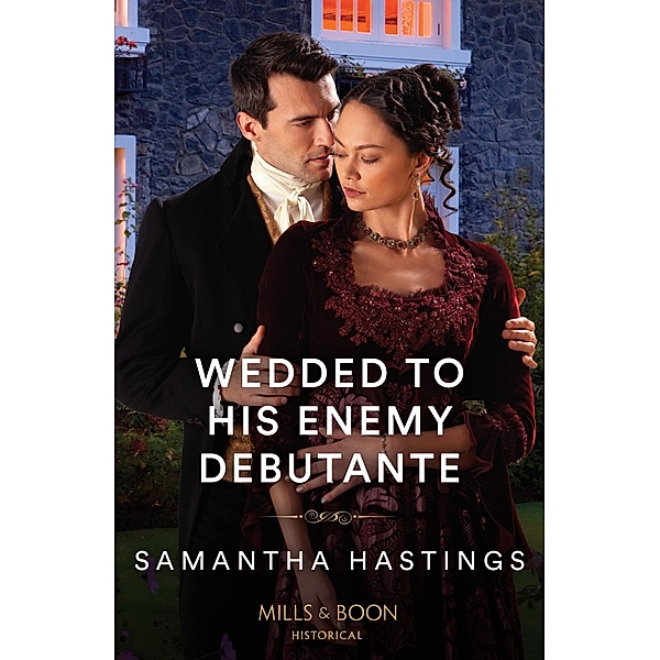 Wedded To His Enemy Debutante, Samantha Hastings