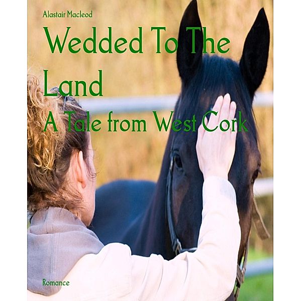 Wedded To The Land, Alastair Macleod