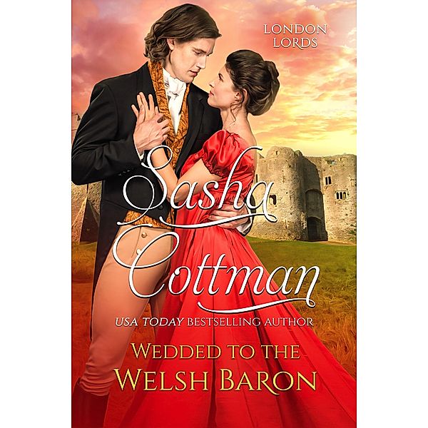Wedded to the Welsh Baron (London Lords) / London Lords, Sasha Cottman