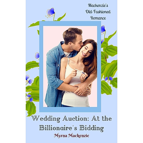 Wedding Auction: At the Billionaire's Bidding / Wedding Auction, Myrna Mackenzie
