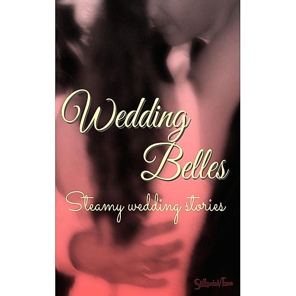 Wedding Belles: Steamy Wedding Stories (Wedding Belles & Bridal Beaux, #1), Mary Cyn, K. D. West