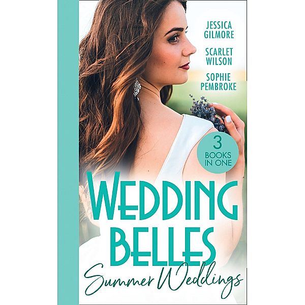 Wedding Belles: Summer Weddings: Expecting the Earl's Baby (Summer Weddings) / A Bride for the Runaway Groom / Falling for the Bridesmaid / Mills & Boon, Jessica Gilmore, Scarlet Wilson, Sophie Pembroke